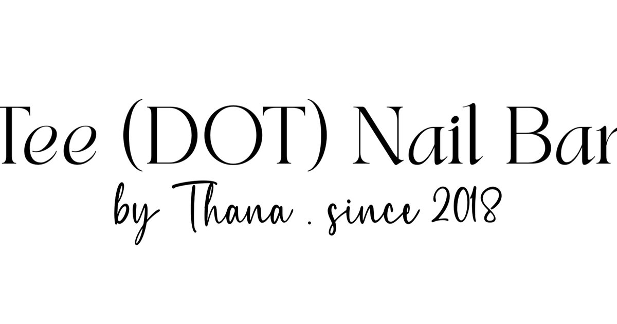 Welcome to Tee (DOT) Nail Bar